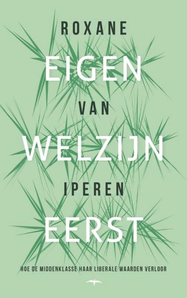Eigen welzijn eerst - Roxane van Iperen - nieuw en ongelezen, Boeken, Politiek en Maatschappij, Nieuw, Maatschappij en Samenleving