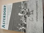 Asterdorp Amsterdamse geschiedenis stephan steinmetz, Ophalen of Verzenden, Zo goed als nieuw