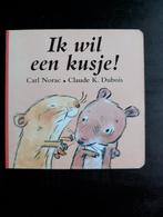 Ik wil een kusje! - Carl Norac, Boeken, Ophalen of Verzenden, Carl Norac, Uitklap-, Voel- of Ontdekboek
