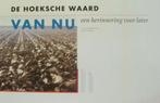 De Hoeksche waard van nu een herinnering voor later, Boeken, Ophalen of Verzenden, Zo goed als nieuw