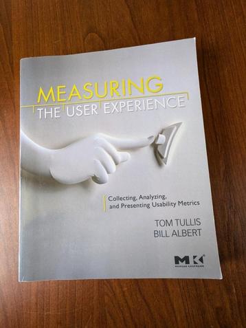 Tullis, Albert. Measuring the User Experience. Z.g.a.n. beschikbaar voor biedingen