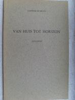 Van huis tot horizon Lodewijk De Bruyn, Ophalen of Verzenden, Eén auteur
