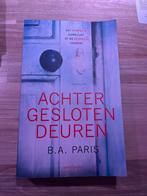 Achter Gesloten Deuren - B.A. Paris - Thriller, Ophalen of Verzenden, Zo goed als nieuw, Europa overig