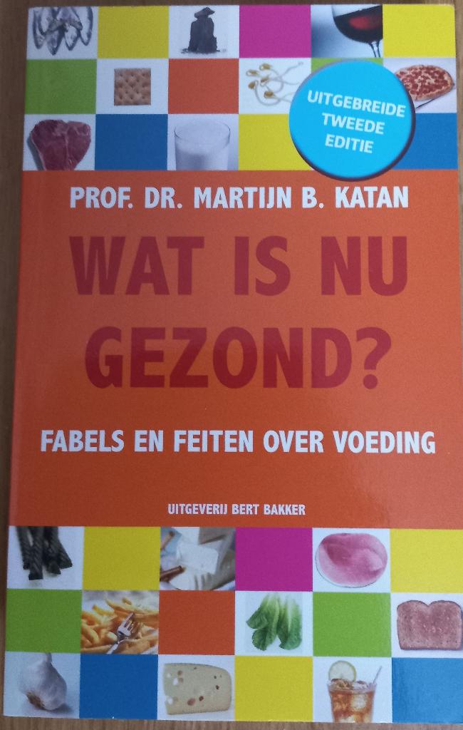 Wat is nu gezond? - Prof. Dr. Martin B. Katan, Ophalen of Verzenden, Zo goed als nieuw, Dieet en Voeding, Prof. Dr. Martin B. Katan