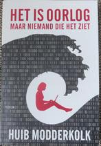 Het is oorlog maar niemand die het ziet - Huib Modderkolk, Huib Modderkolk, Maatschappij en Samenleving, Ophalen of Verzenden