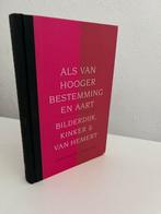 Bilderdijk e.a. - Als van Hooger Bestemming en Aart, Ophalen of Verzenden, Zo goed als nieuw, W. Bilderdijk; J. Kinker; P. van Hemert