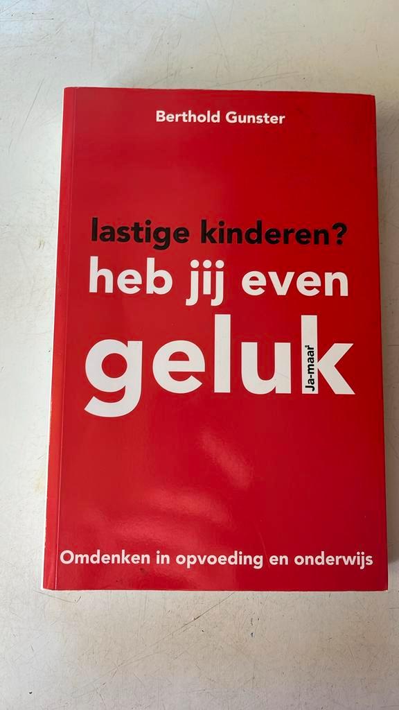 Berthold Gunster - Lastige kinderen? Heb jij even geluk, Boeken, Psychologie, Zo goed als nieuw, Ontwikkelingspsychologie, Ophalen of Verzenden