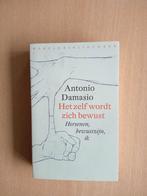 Antonio Damasio - Het zelf wordt zich bewust, Antonio Damasio, Ophalen of Verzenden, Zo goed als nieuw