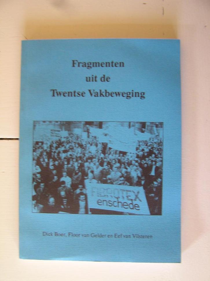 Fragmenten uit de Twentse Vakbeweging, Boeken, Geschiedenis | Stad en Regio, Zo goed als nieuw, 20e eeuw of later, Ophalen of Verzenden