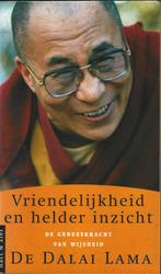 Vriendelijkheid en Helder Inzicht - Geneeskracht v wijsheid, Achtergrond en Informatie, Spiritualiteit algemeen, Dalai Lama, Ophalen of Verzenden