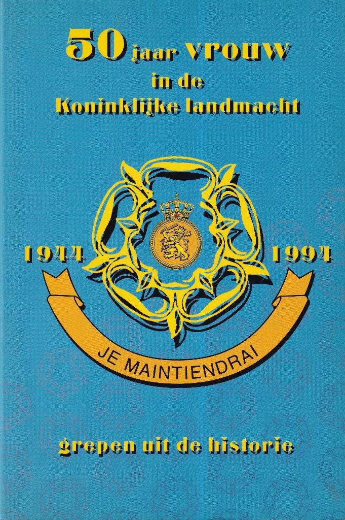 50 jaar Vrouw in de Koninklijke Landmacht, 1944-1994: grepen, Gelezen, Ophalen of Verzenden, Landmacht, 1945 tot heden
