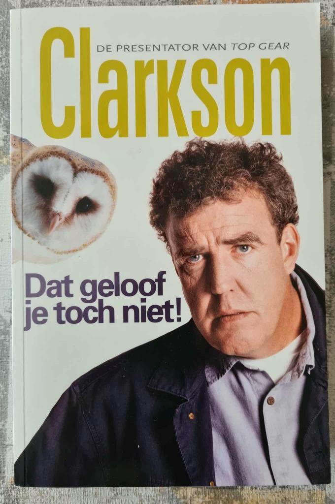 Jeremy Clarkson - Dat geloof je toch niet!, Boeken, Humor, Zo goed als nieuw, Verhalen, Ophalen of Verzenden