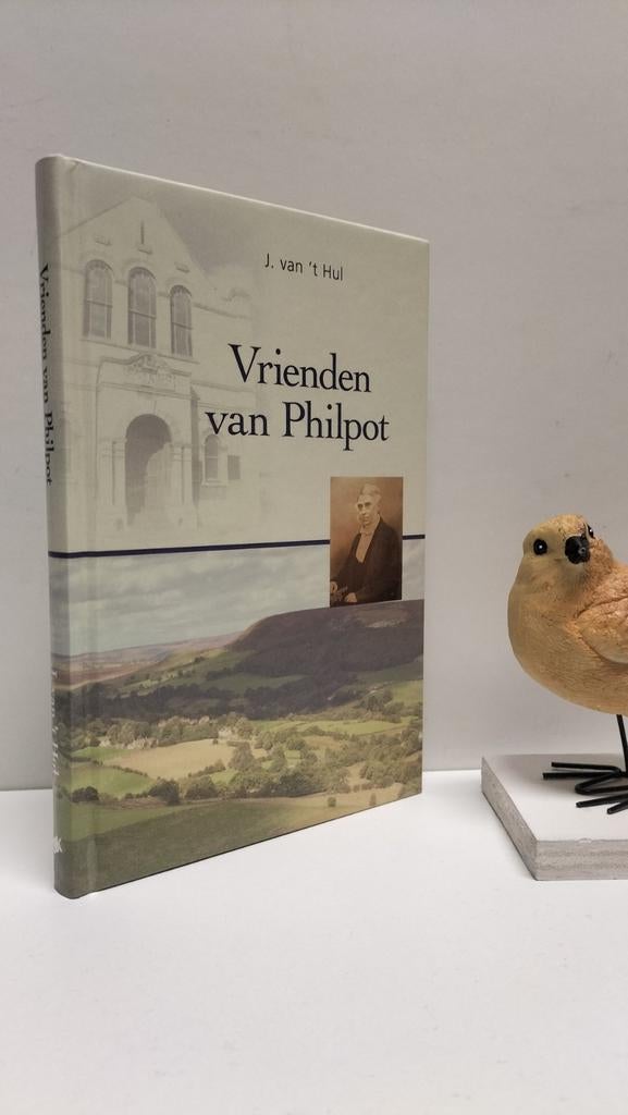 Hul, J. van ‘t ; Vrienden van Philpot, Ophalen of Verzenden, Gelezen, Christendom | Protestants