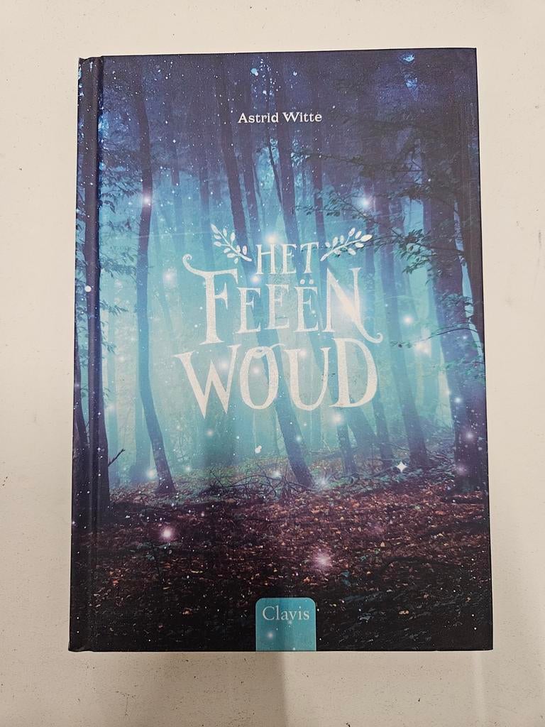 Astrid Witte - Het feeënwoud, Fictie algemeen, Ophalen of Verzenden, Zo goed als nieuw, Astrid Witte