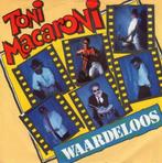 Toni Macaroni : Waardeloos (1978), Ophalen of Verzenden, Zo goed als nieuw, Overige formaten, Levenslied of Smartlap