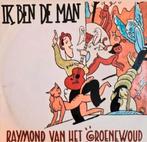 RAYMOND VAN HET GROENEWOUD  - IK BEN DE MAN, Nederlandstalig, Gebruikt, Ophalen of Verzenden