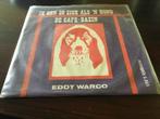 Vinyl Singel Eddy Warco. Ik ben zo ziek als 'n hond, Ophalen of Verzenden, Zo goed als nieuw, Overige formaten, Levenslied of Smartlap