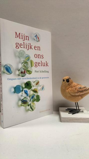 Schelling, Piet;  Mijn gelijk en ons geluk beschikbaar voor biedingen