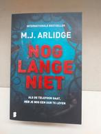 M.J. Arlidge - Nog lange niet, Boeken, Zo goed als nieuw, Nederland, M.J. Arlidge, Verzenden