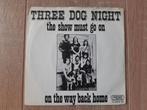 Three Dog Night - The Show Must Go On, Ophalen of Verzenden, Zo goed als nieuw, Single