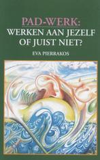 Pad-werk: Werken aan jezelf of juist niet?, Achtergrond en Informatie, Spiritualiteit algemeen, Eva Pierrakos, Ophalen of Verzenden