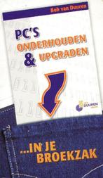 PC's onderhouden en upgraden - in je broekzak - Bob van Duur, Verzenden, Zo goed als nieuw, Bob van Duuren, Hardware