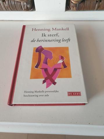 Henning Mankell - Ik sterf, de herinnering leeft beschikbaar voor biedingen