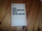 Ivo michiels - het afscheid, Boeken, Ophalen of Verzenden, Gelezen