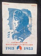 40 jr Militaire Luchtvaart 1913-1953 76pag heel veel foto's, Ophalen of Verzenden, Luchtmacht, Nederland, Boek of Tijdschrift