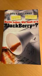 Lucy Kellaway - Martin Lukes Wie heeft m'n BlackBerry?, Ophalen of Verzenden, Management