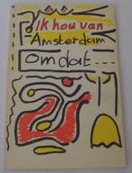 Ik hou van Amsterdam omdat Amsterdammers, Boeken, Ophalen of Verzenden, Zo goed als nieuw