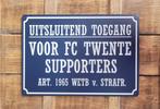 Uitsluitend FC Twente supporters reclamebord van metaal deco, Sport en Fitness, Voetbal, Info@deconoord.nl, Deco Noord, Nieuw