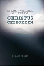 De arme twijfelende christen tot Christus getrokken - Hooker, Ophalen of Verzenden, Zo goed als nieuw, Thomas Hooker, Christendom | Protestants