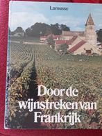Door de wijnstreken van Frankrijk - Larousse, Boeken, Ophalen of Verzenden, Gelezen