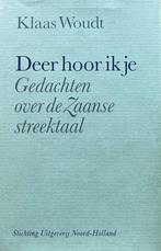 Deer hoor ik je, Gedachten over de Zaanse spreektaal-K.Woudt, Ophalen of Verzenden, 20e eeuw of later, Zo goed als nieuw