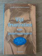 Menno Valkenburg - Vijf frustraties van projectmanagers, Boeken, Ophalen of Verzenden, Zo goed als nieuw, Menno Valkenburg; Hans Veenman; Marieke Strobbe; Leo de Bruijn