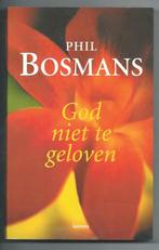 God niet te geloven - Phil Bosmans, Nieuw, Ophalen of Verzenden, Phil Bosmans, Overige onderwerpen