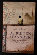 De buitenstaander "een reis door de wereld van de Islam", Gelezen, Aatish Taseer, Ophalen of Verzenden