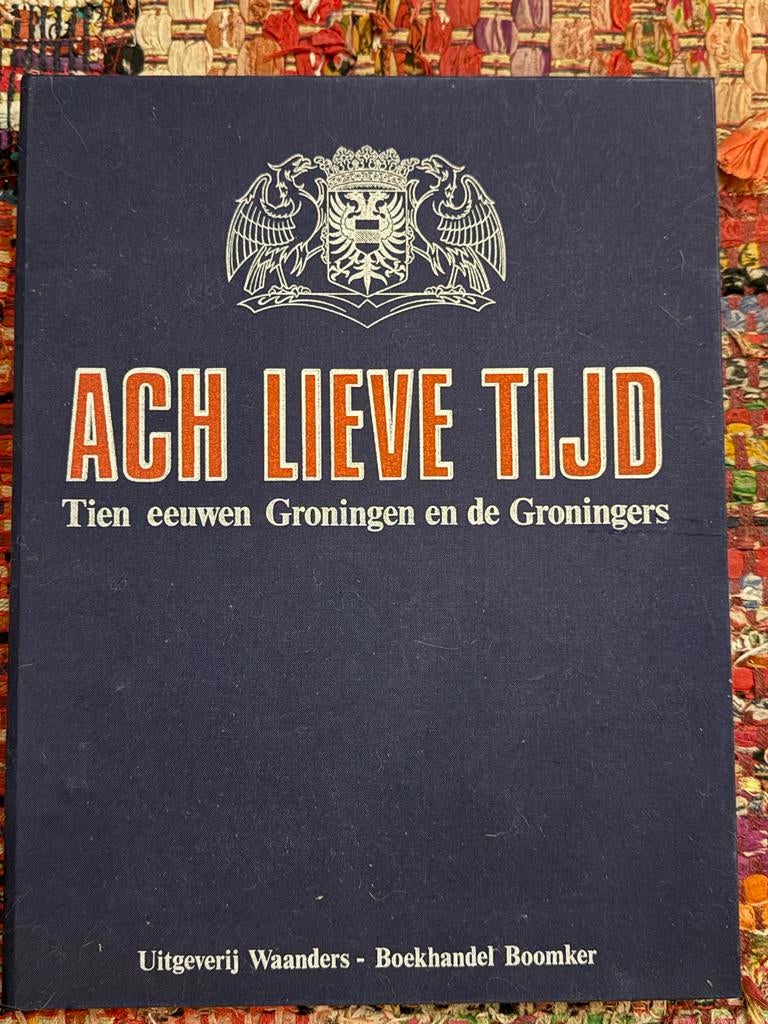 Ach Lieve Tijd - Groningen en de Groningers, Boeken, Ophalen of Verzenden, Zo goed als nieuw, Groningen