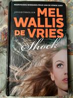 Mel Wallis de Vries - Shock, Boeken, Kinderboeken | Jeugd | 13 jaar en ouder, Mel Wallis de Vries, Ophalen of Verzenden, Zo goed als nieuw