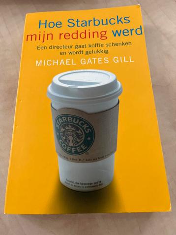 Hoe Starbucks mijn redding werd - Michael Gates Gill beschikbaar voor biedingen
