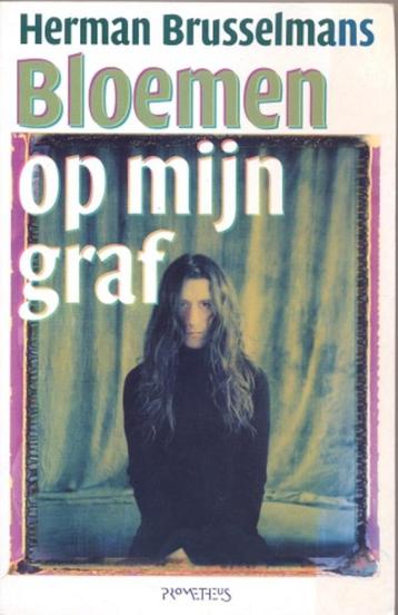 Herman Brusselmans == Bloemen op mijn graf ~~ Gesigneerd beschikbaar voor biedingen