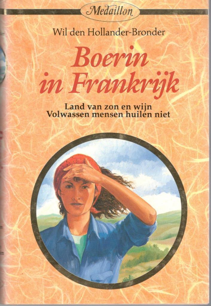 Wil den Hollander Bronder - Boerin in frankrijk., Boeken, Romans, Zo goed als nieuw, Nederland, Ophalen of Verzenden