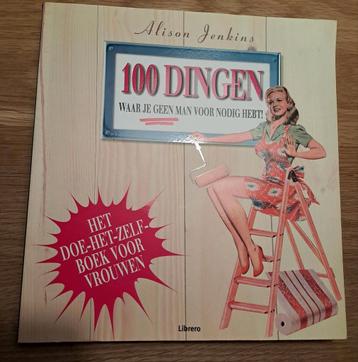 100 Dingen Waar Je Geen Man Voor Nodig Hebt! beschikbaar voor biedingen