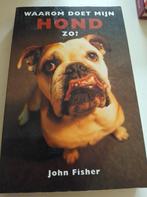 Jude Fisher - Waarom doet mijn hond zo?, Boeken, Dieren en Huisdieren, Ophalen of Verzenden, Zo goed als nieuw, Jude Fisher