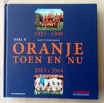 Oranje, toen en nu. Deel 4. 1933-1940  /  2003-2004., Ophalen of Verzenden, Zo goed als nieuw, Balsport