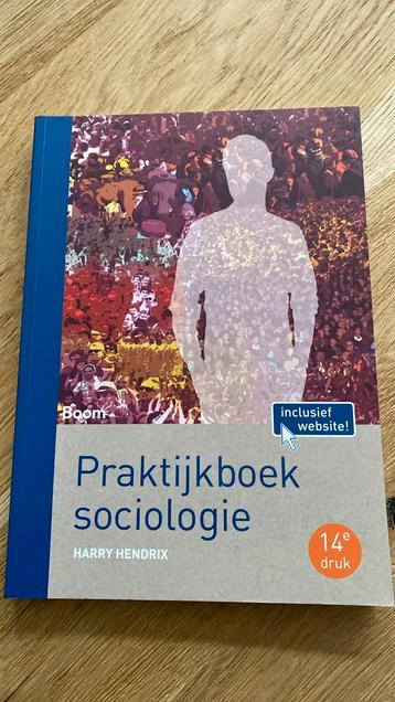 Praktijkboek sociologie Harry Hendrix 14e druk  beschikbaar voor biedingen