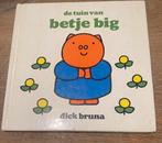 Oud boekje Dick Bruna 1979 de tuin van betje big, Ophalen of Verzenden, Gelezen, Dick Bruna