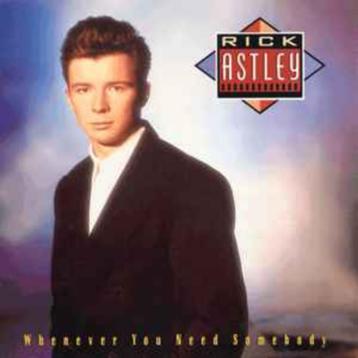 Rick Astley – Whenever You Need Somebody beschikbaar voor biedingen