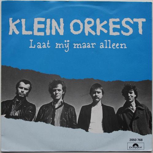 Klein Orkest - Laat mij maar alleen (1982) ex Top 2000, Cd's en Dvd's, Vinyl Singles, Zo goed als nieuw, Single, Nederlandstalig